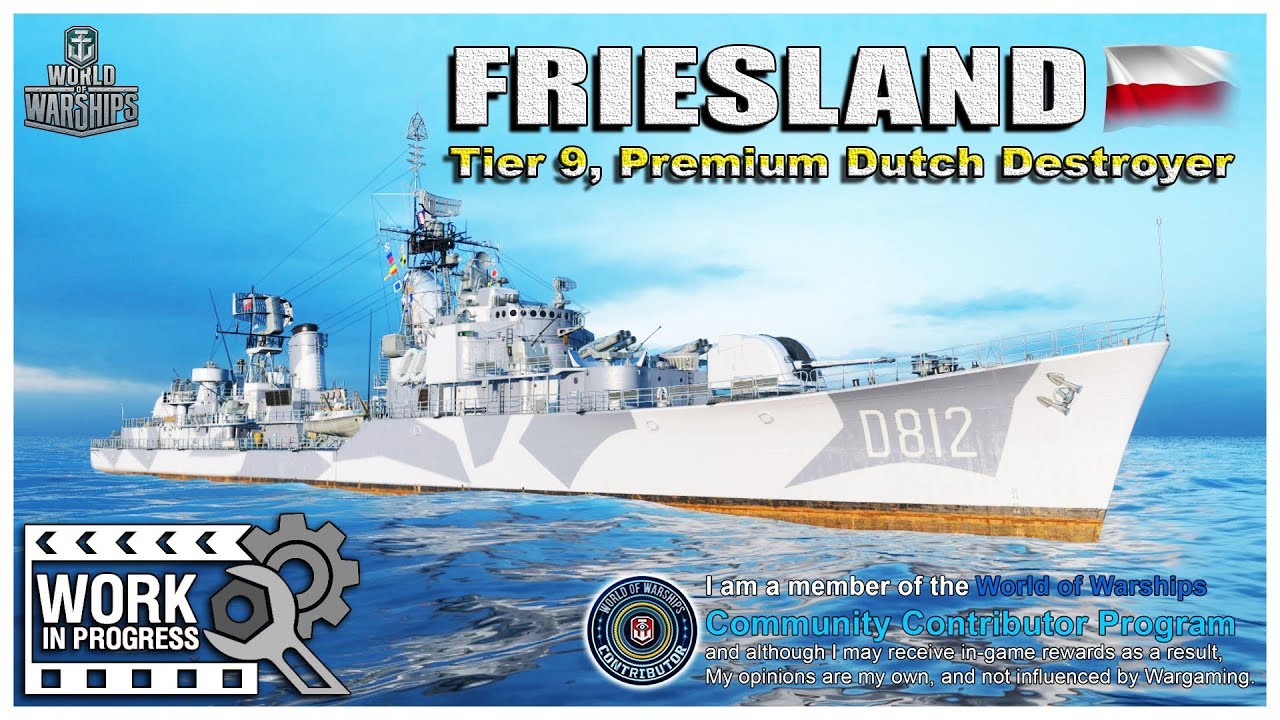 World of Warships:  FRIESLAND, Dutch Tier-9, Premium Destroyer &ldquo;WIP&rdquo;