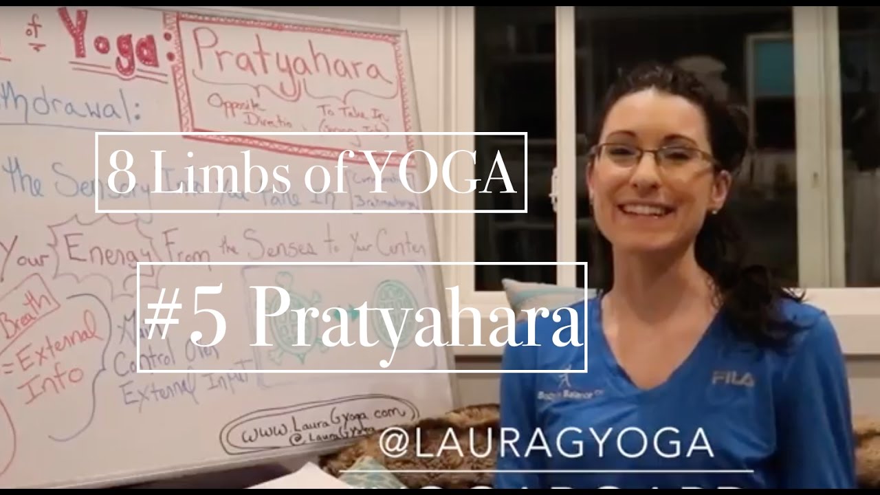 8 Limbs of Yoga BOARD #5: PRATYAHARA- Sensory Withdrawal - LauraGyoga