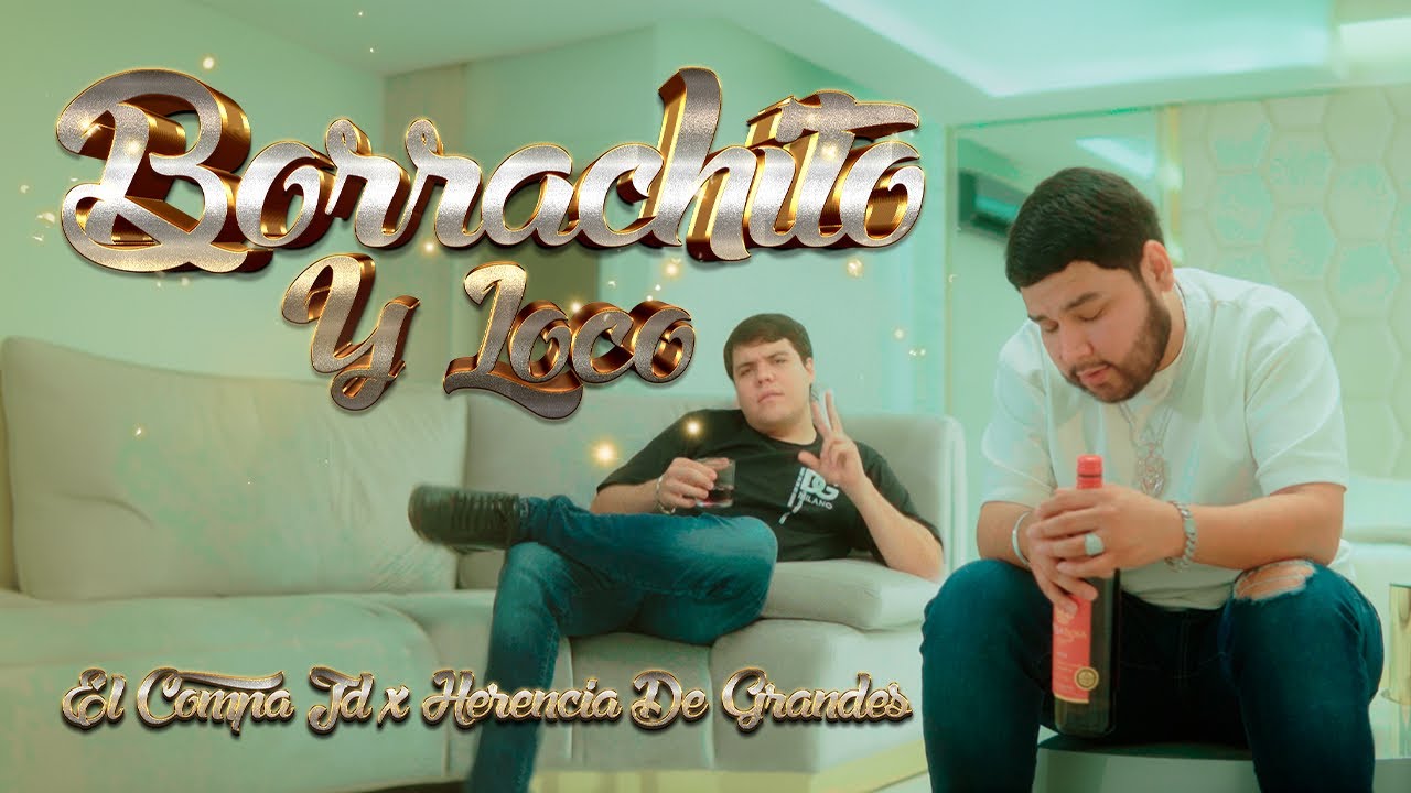BORRACHITO Y LOCO -El Compa JD x Herencia De Grandes