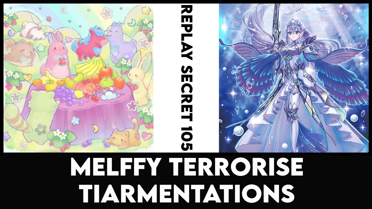 Replay Secret 105 : Melffy VS Tiarmentations