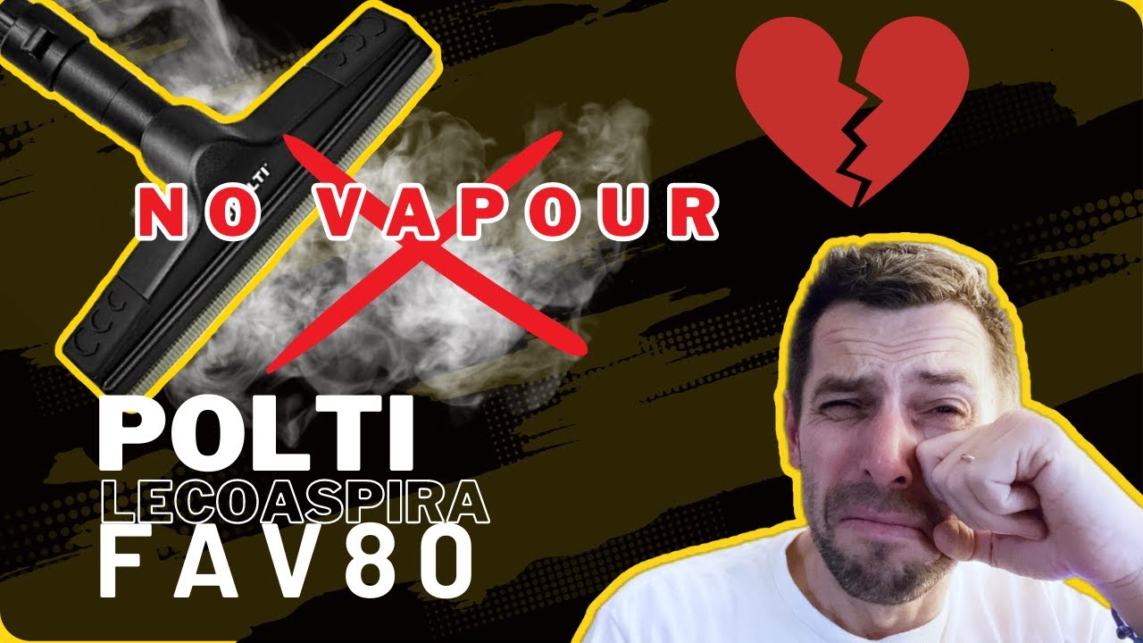 DIY Fix for a Polti Lecoaspira FAV80 without Vapour