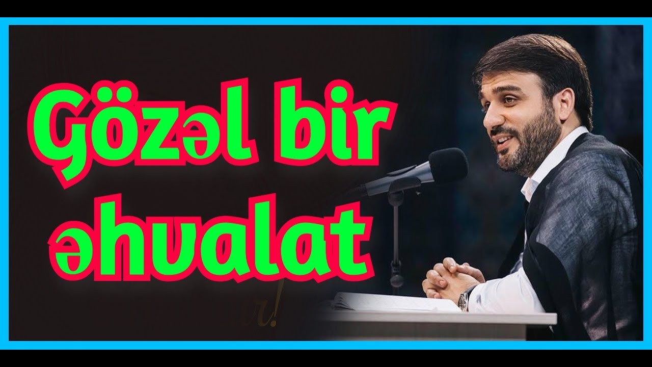 Gözəl bir əhvalat - Hacı Ramil - bax bizim halımıza