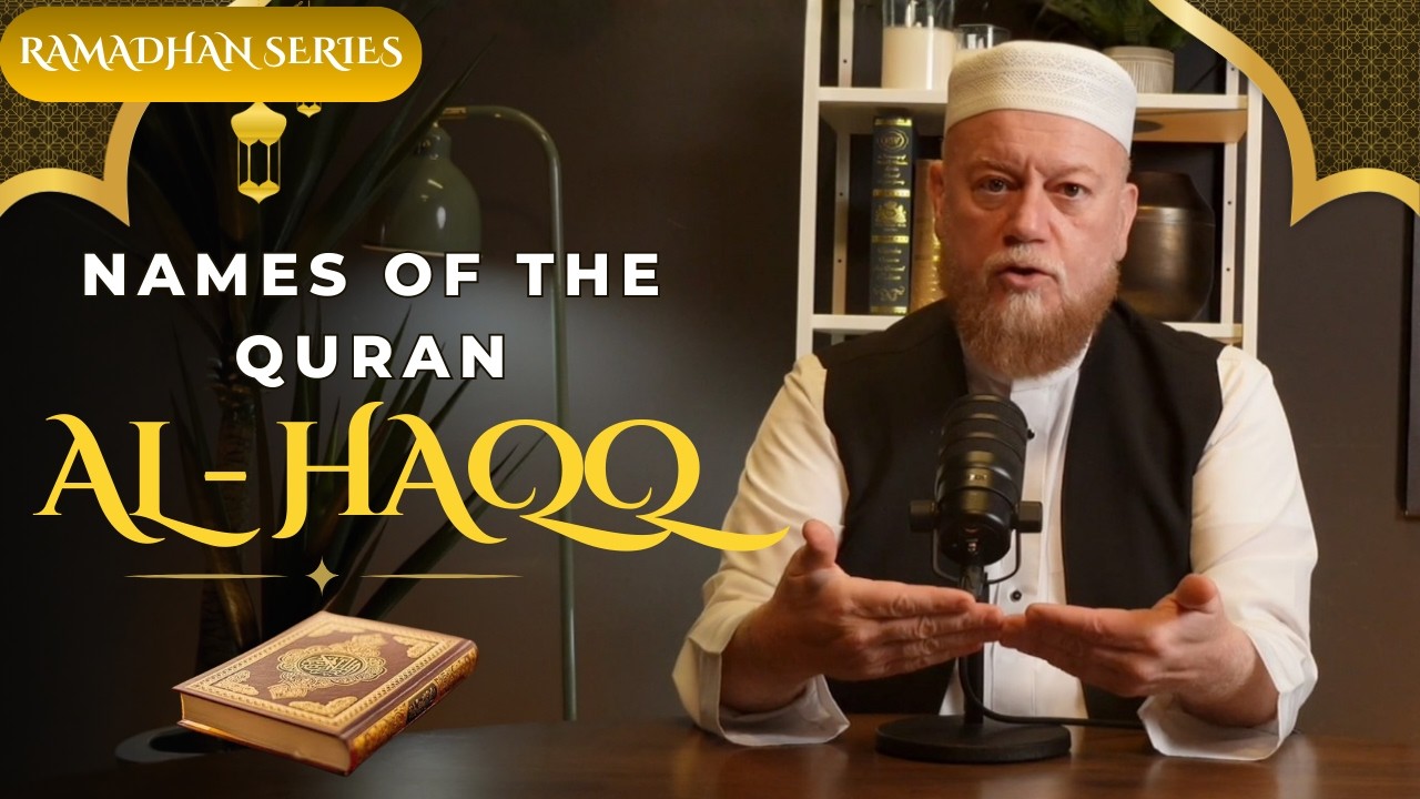 Ep 13 Names of The Quran I Al Haqq I Ramadan Series 2026