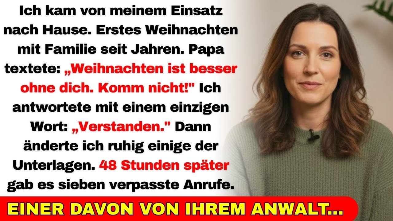 Weihnachten ist besser ohne dich , textete Papa  Ich antwortete  „Verstanden   Bald ihr Anwalt