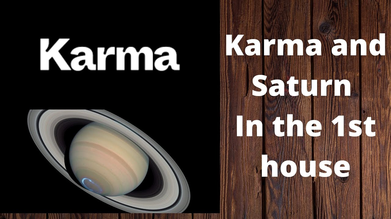 Karma and Saturn In the 1st house