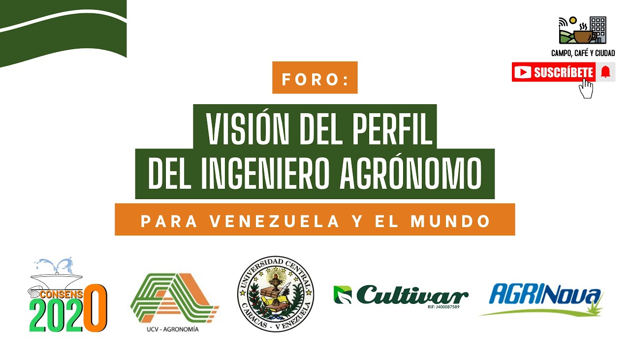 FORO: VISIÓN DEL PERFIL DEL INGENIERO AGRÓNOMO PARA VENEZUELA Y EL MUNDO