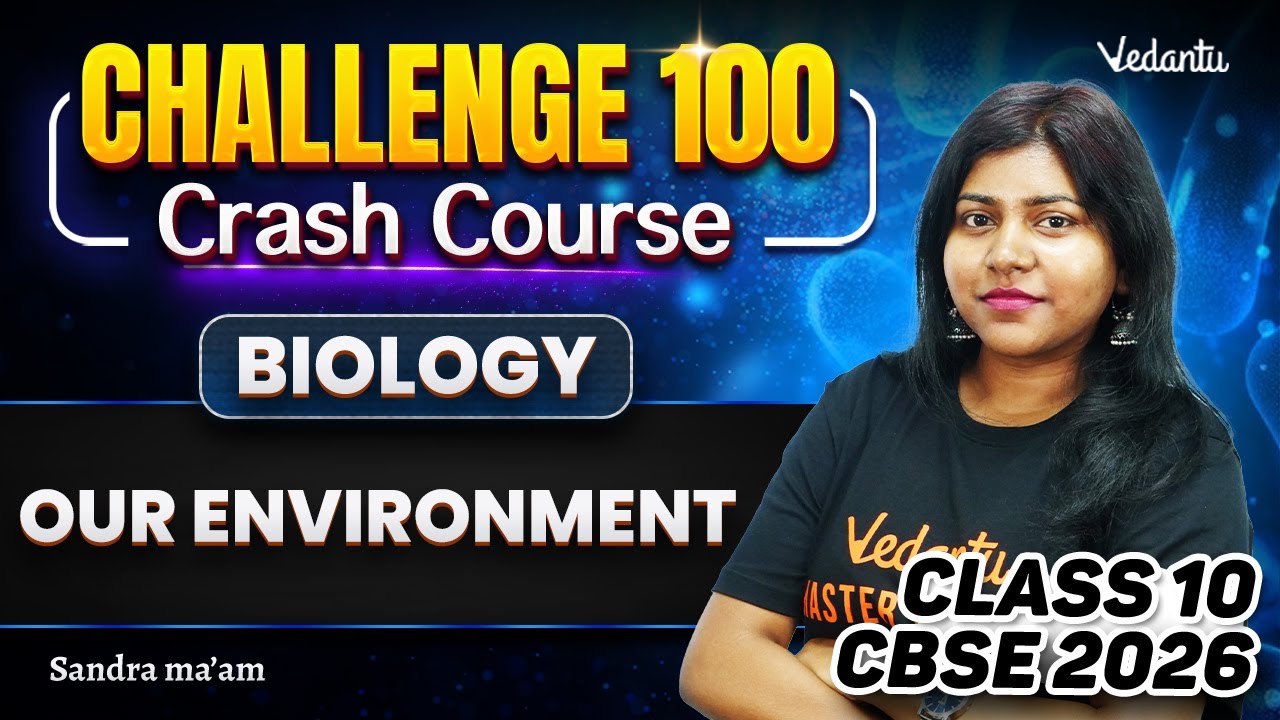 Our Environment | Class 10 Biology Challenge 100 | CBSE 2026 | Sandra Ma'am