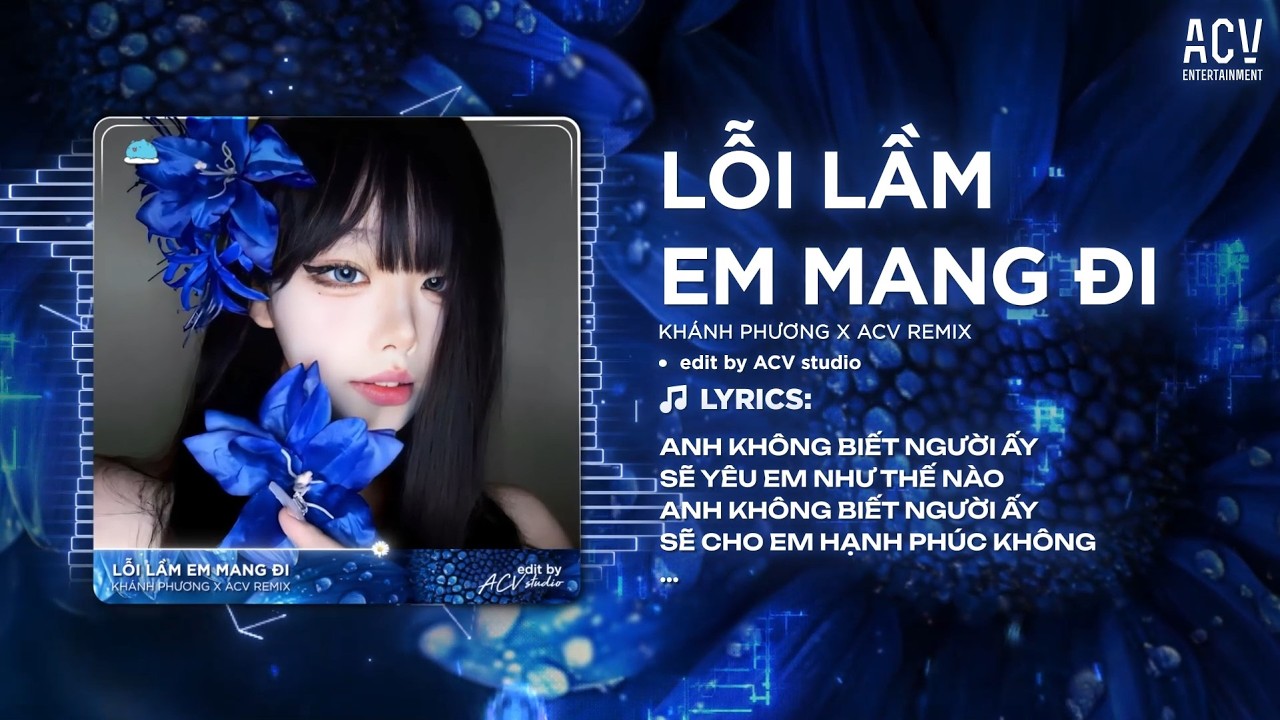 Lỗi Lầm Em Mang Đi Remix (Bản Chuẩn Tiktok) - Anh Kh&ocirc;ng Biết Người Ấy Sẽ Y&ecirc;u Em Như Thế N&agrave;o Remix