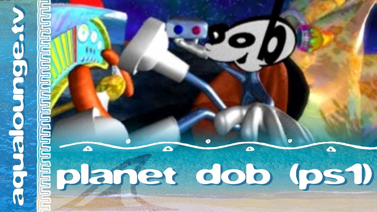 Planet DOB (PS1) // a y2k point-and-click ego trip - aqualounge retro