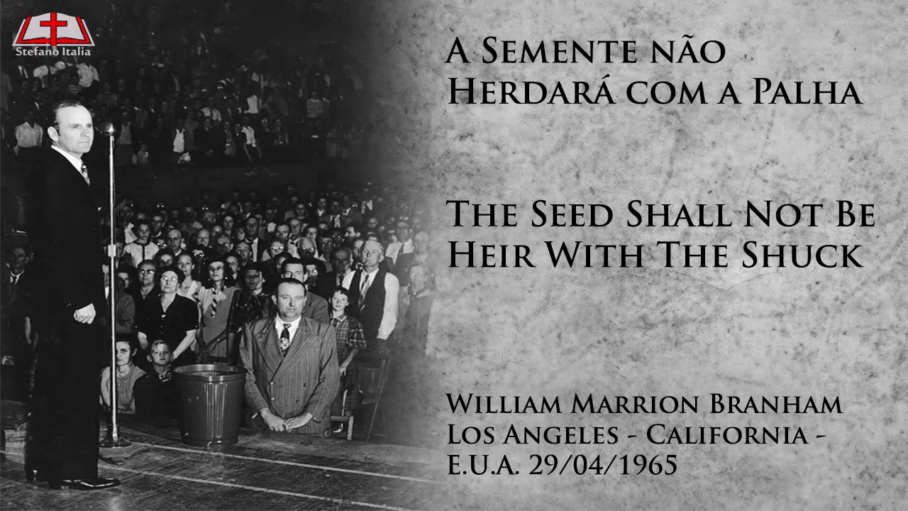 A Semente não Herdará com a Palha - William Marrion Branham