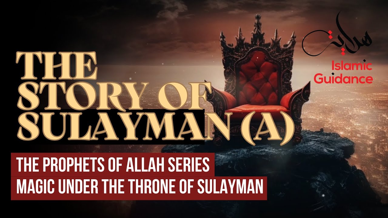 47 - The Story Of Sulayman (A) - Magic Under The Throne Of Solomon (Prophet Series)