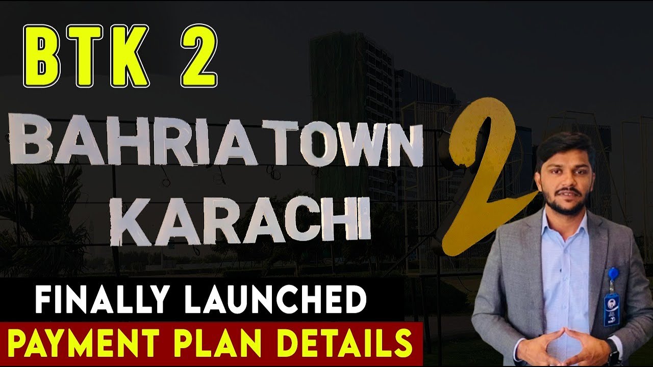 BTK2 Finally Launched Payment Plan Details | Bahria Town Karachi 2 Location