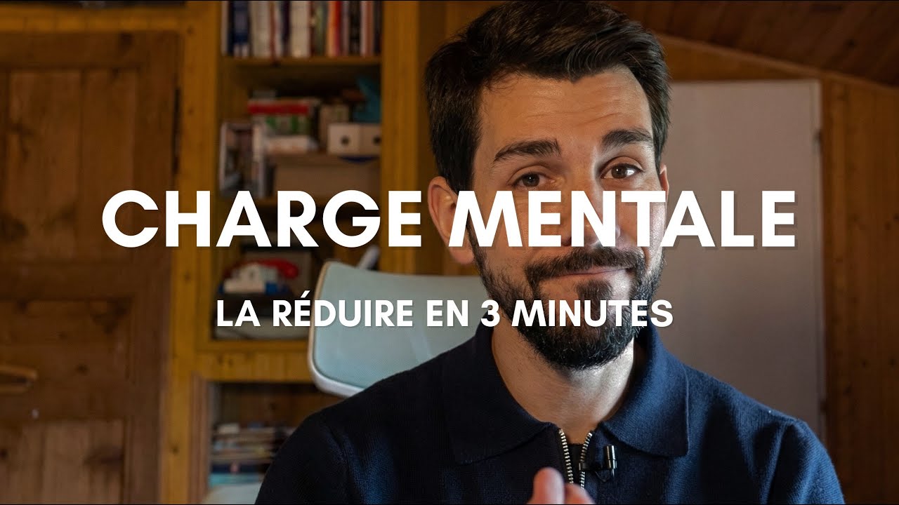 Libérer sa charge mentale (en 3 minutes)