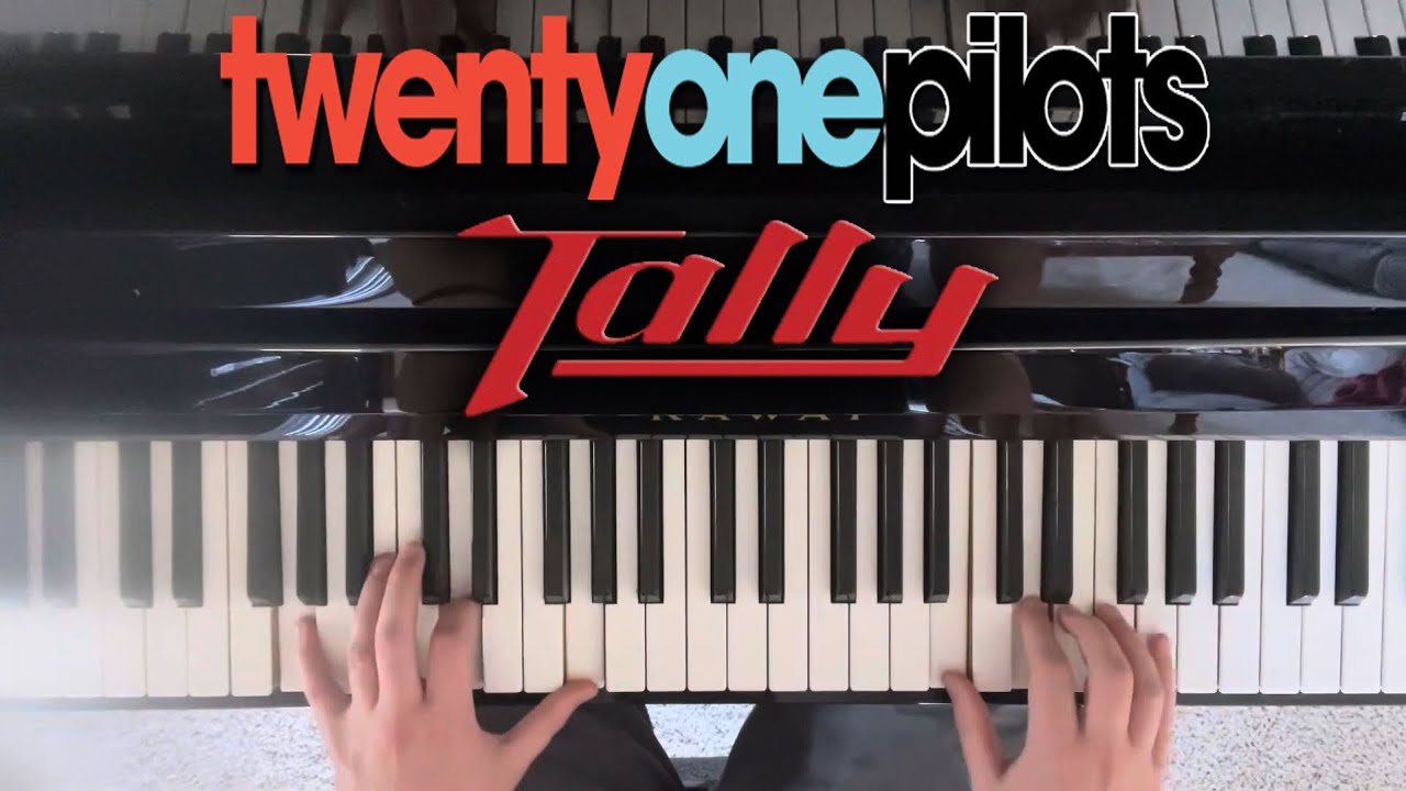 Tally | twenty one pilots Piano Cover