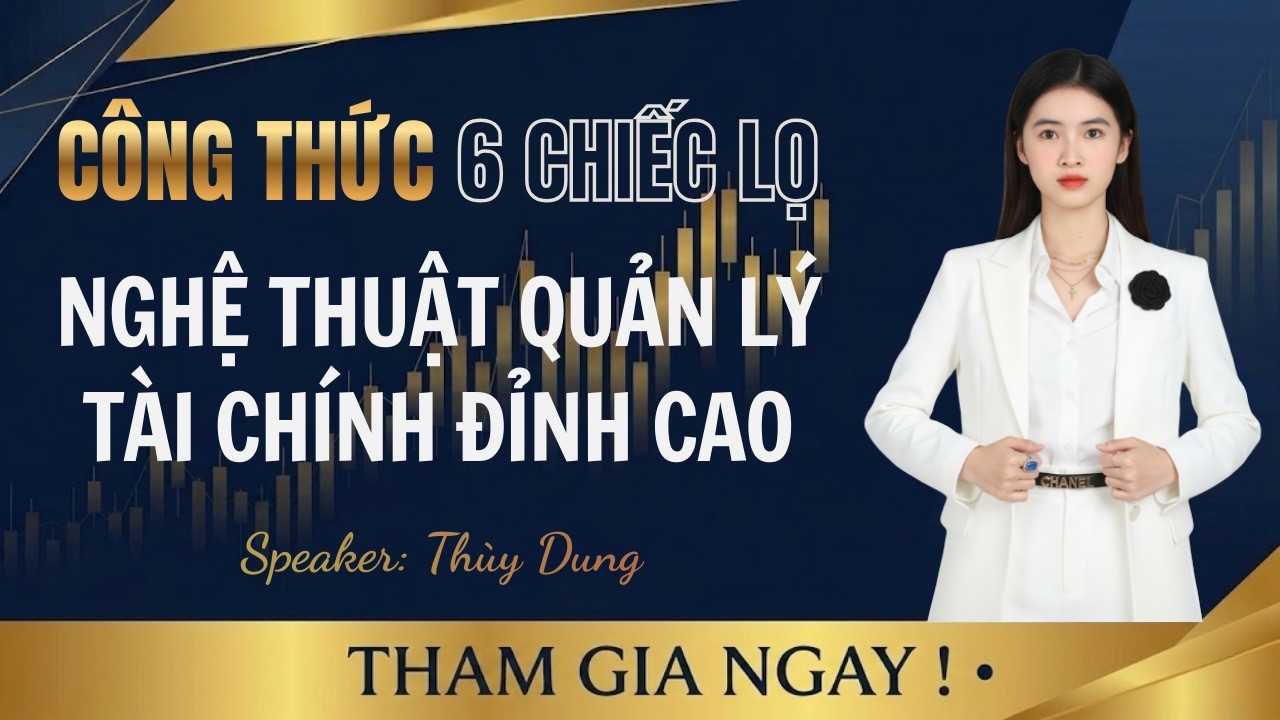 (N3). CÔNG THỨC 6 CHIẾC LỌ - NGHỆ THUẬT QUẢN LÝ TÀI CHÍNH ĐỈNH CAO #ThuyDung #QuanLyTaiChinh