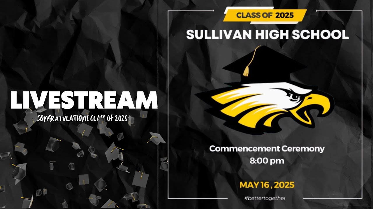 Sullivan High School Graduation 2025 | May 16, 2025 8:00pm Livestream