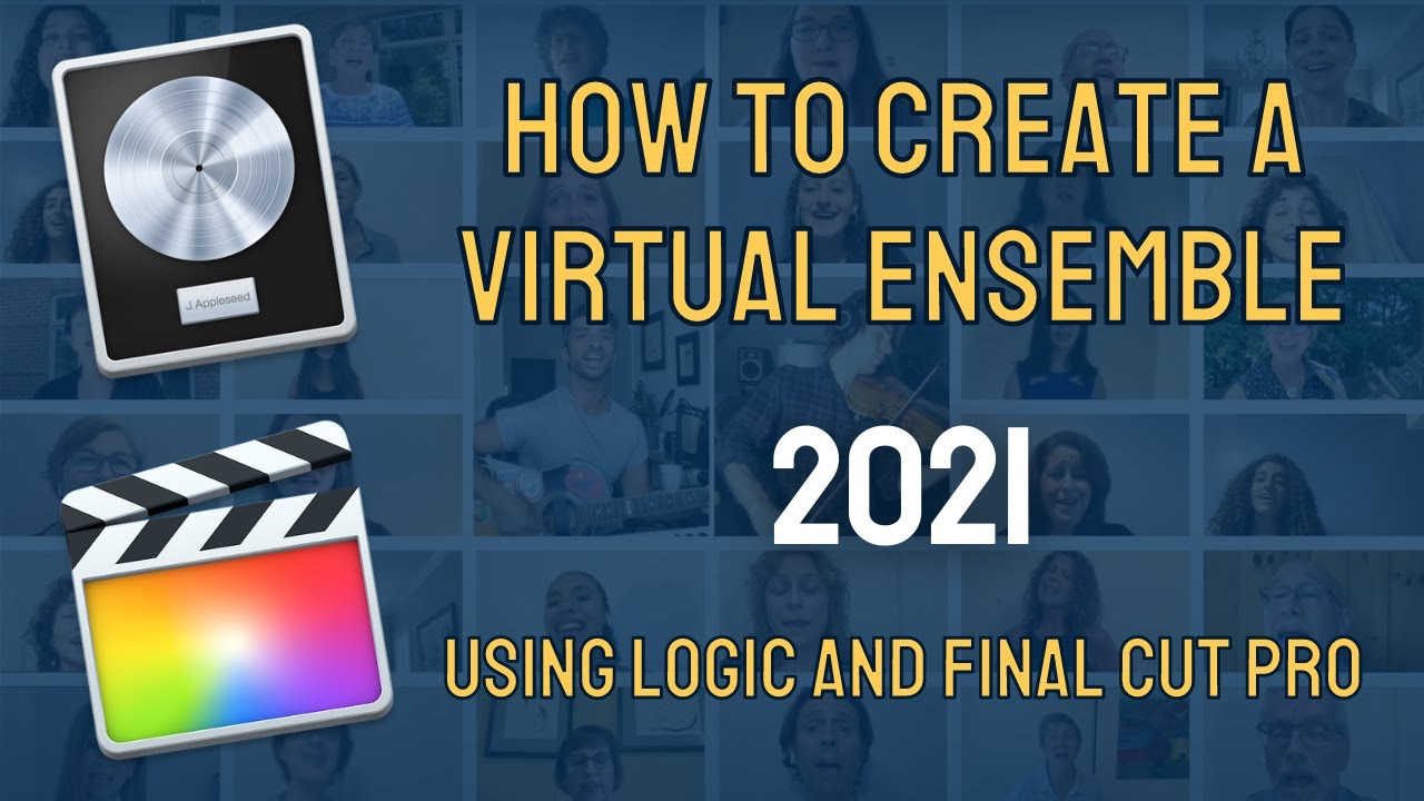 How to Make a Virtual Choir Video - Logic Pro X and Final Cut Pro - Audio and Video Editing 2021