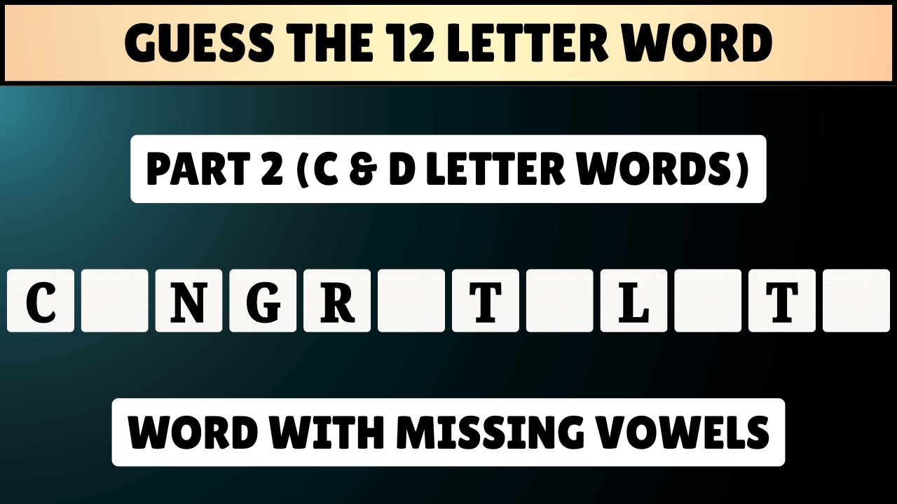 Guess the 12 Letter Word with Missing Vowels | Part 2 | Word Quiz