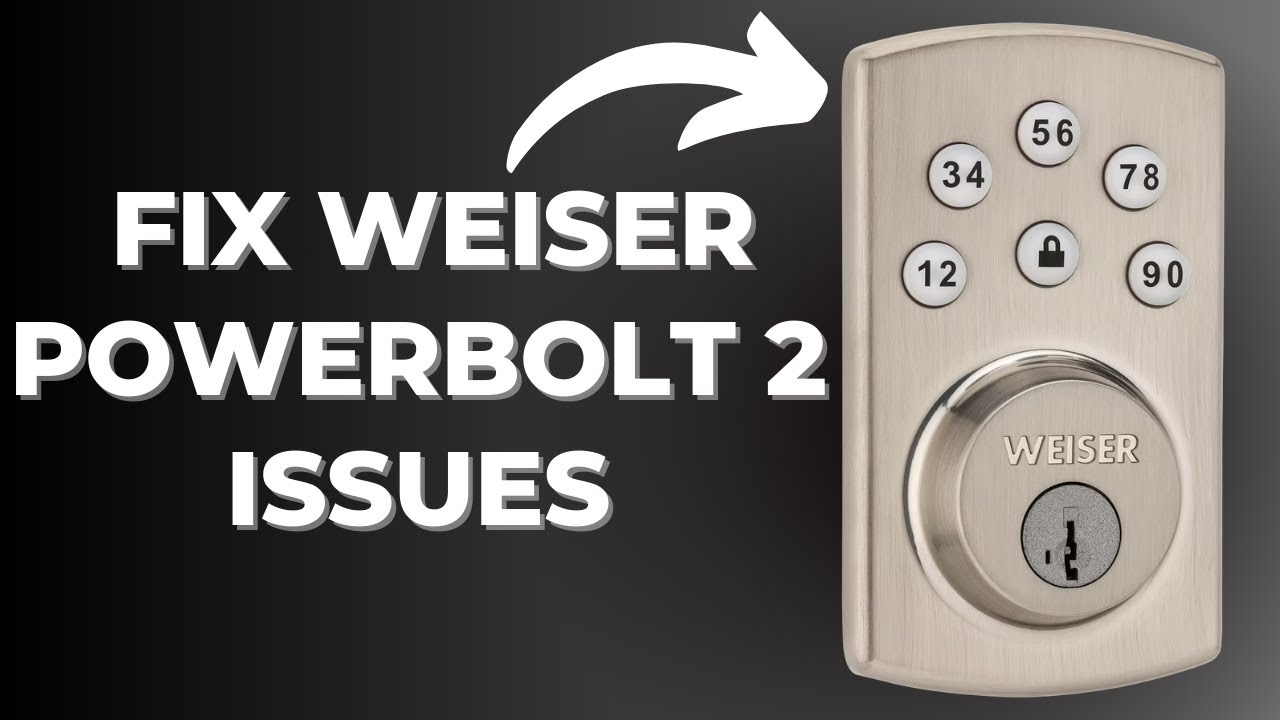 Weiser Powerbolt 2 Door Lock Troubleshooting