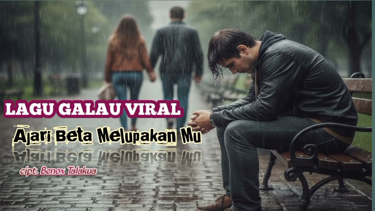 AJARI BETA MELUPAKAN MU//LAGU GALAU VIRAL//LAGU ROMANTIS TERBARU//CIPT.BENOX TALAKUA