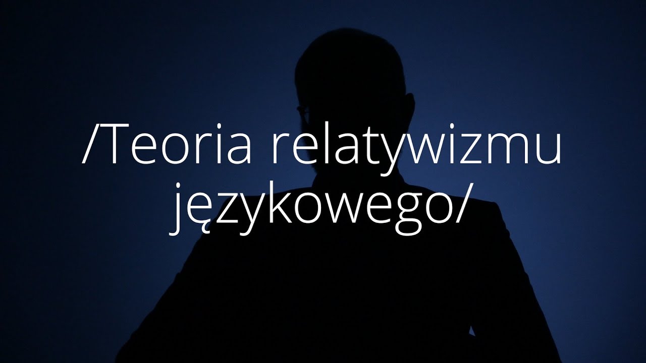 Teoria relatywizmu językowego | ABC Humanistyki #44 | prof. Bogusław Skowronek