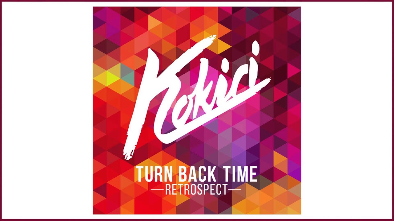 Kokiri - Turn Back Time (Retrospect) (Radio Edit)