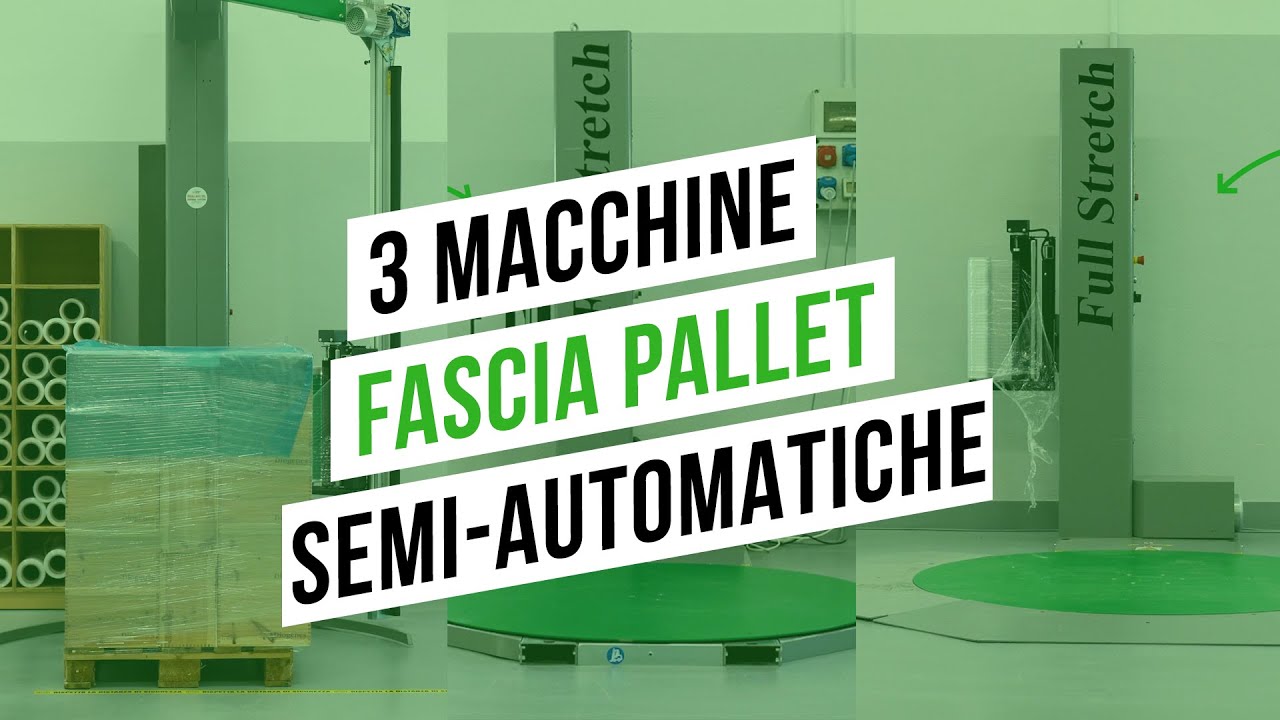 3 Macchine Fascia Pallet semi automatiche - Quale scegliere?