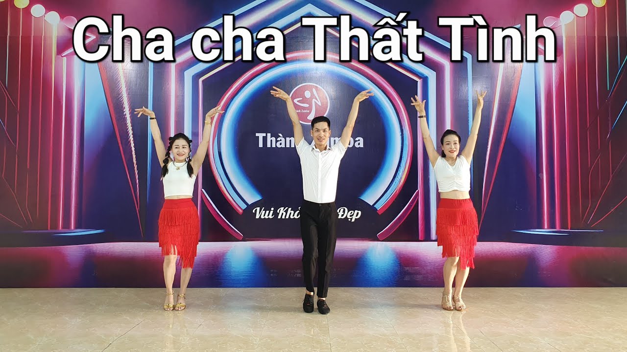 Cha cha Thất Tình biên đạo Thành Zumba Dance