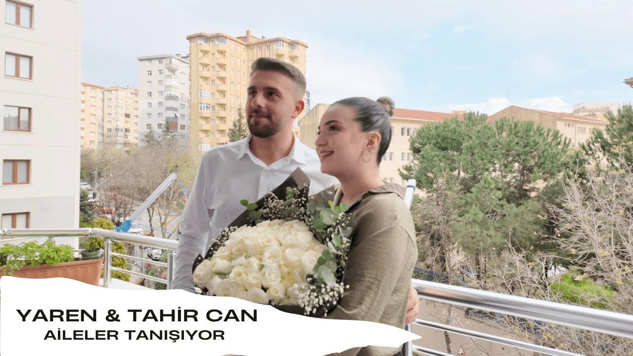 Yaren & Tahir Can  |  Aileler Tanışıyor ❤️