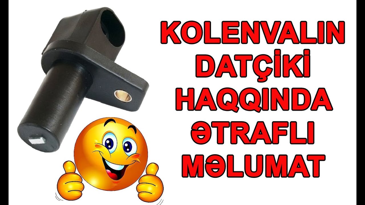 Kolenvalın datçiki haqqında ətraflı məlumat. Lada, Vaz, Niva və s. (HD)