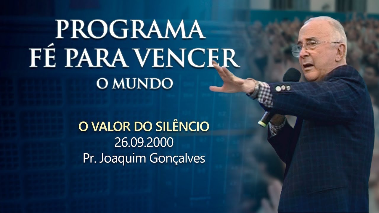 26.09.2000 - O VALOR DO SILÊNCIO - Pr. Joaquim Gonçalves