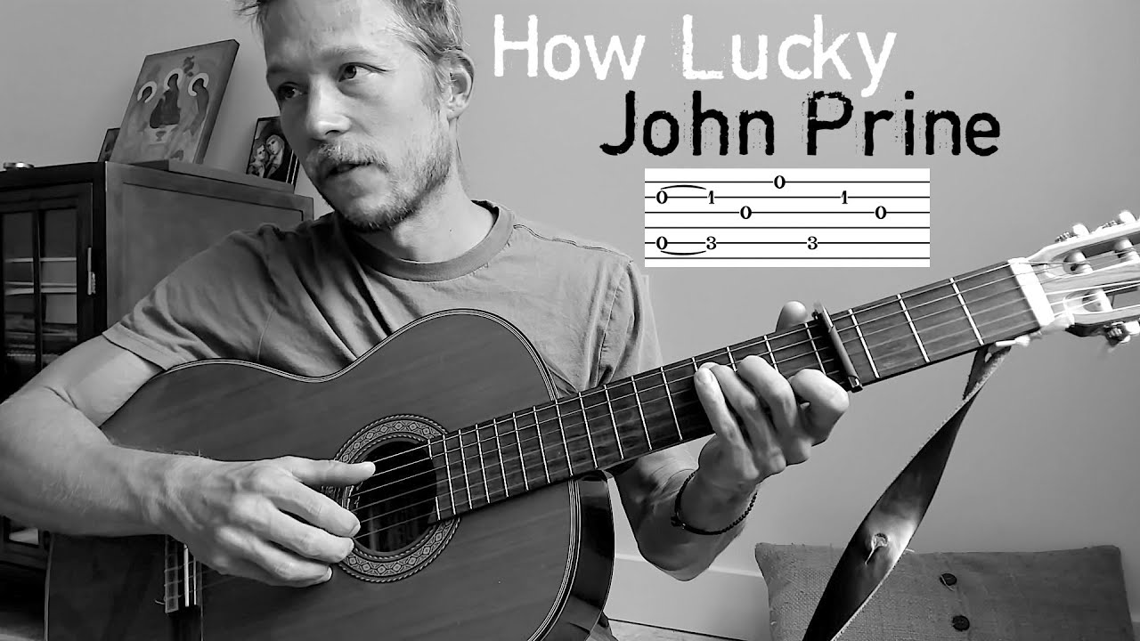 How Lucky — Учебник по игре на гитаре + Урок + Табулатура — Джон Прайн и Курт Вайл