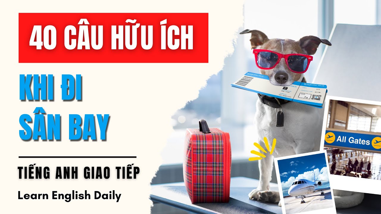Học tiếng Anh giao tiếp sân bay: Bí quyết để học nhanh - Nhớ lâu