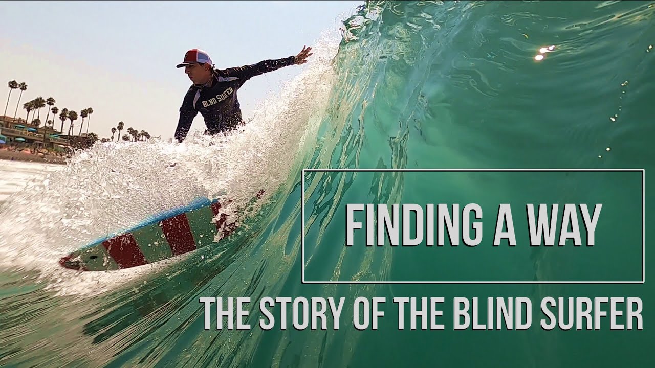 Finding A Way - The Blind Surfer Documentary (4k)