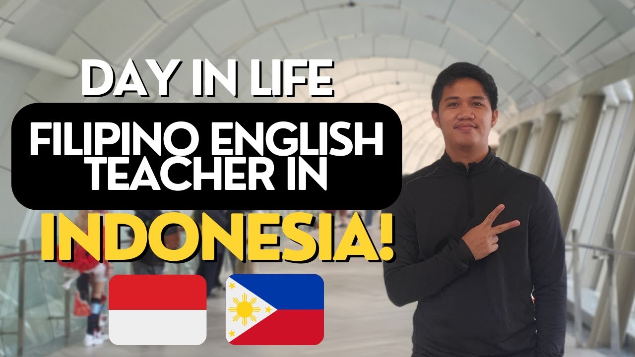 A Day in Life of A Filipino English Teacher in Indonesia 🇮🇩