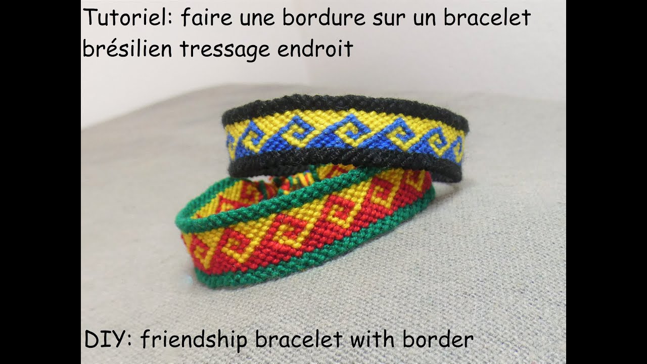Faire une bordure sur un bracelet brésilien tressage endroit (DIY: friendship bracelet with border)