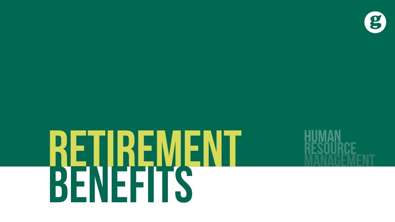 Retirement Benefits