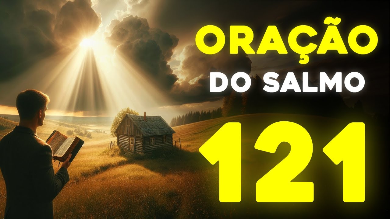 🙏ORAÇÃO do SALMO 121! | Vamos Orar.