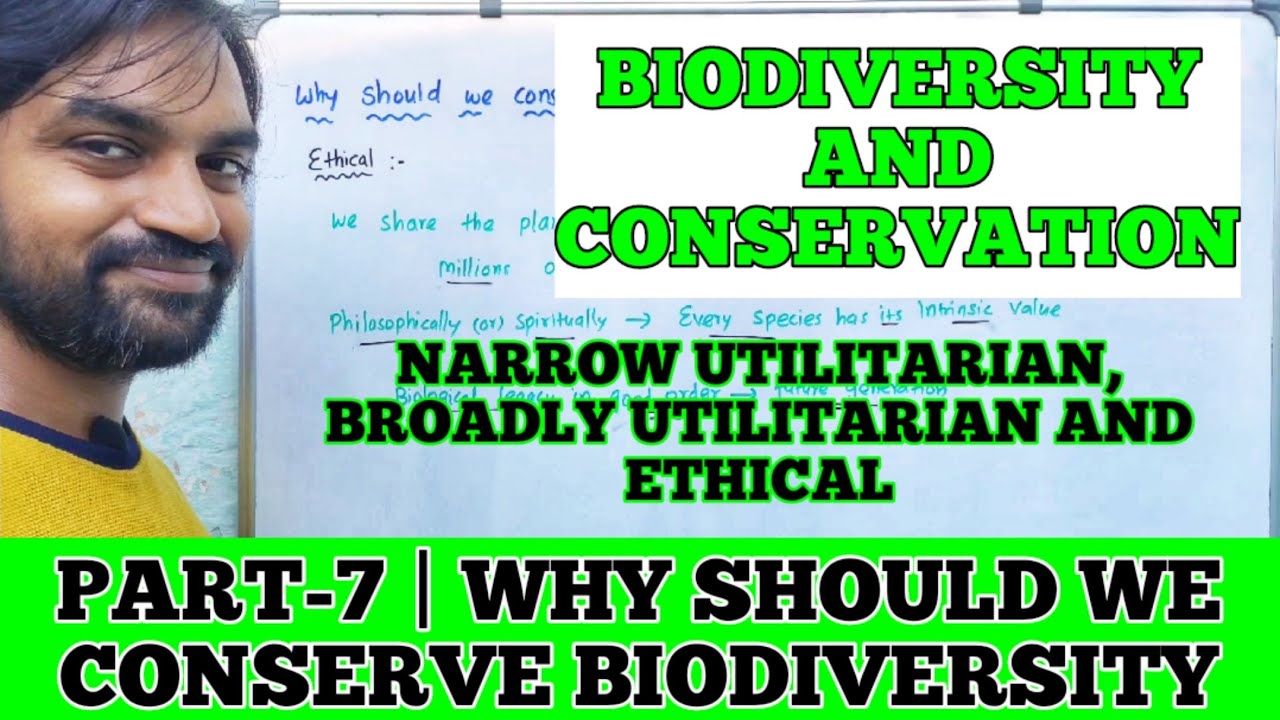 Biodiversity and Conservation | Part 7 | Why should we conserve biodiversity?