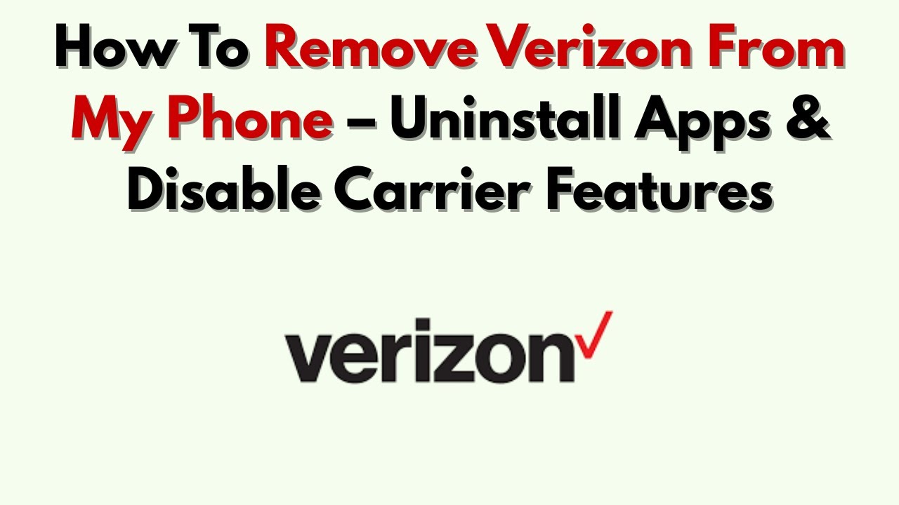 Как удалить Verizon с моего телефона &mdash; удалить приложения и отключить функции оператора