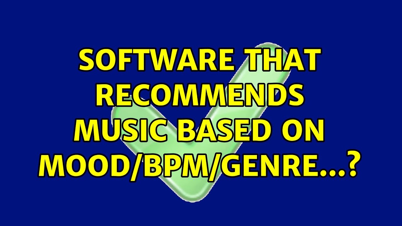 Software that recommends music based on mood/bpm/genre...? (3 Solutions!!)