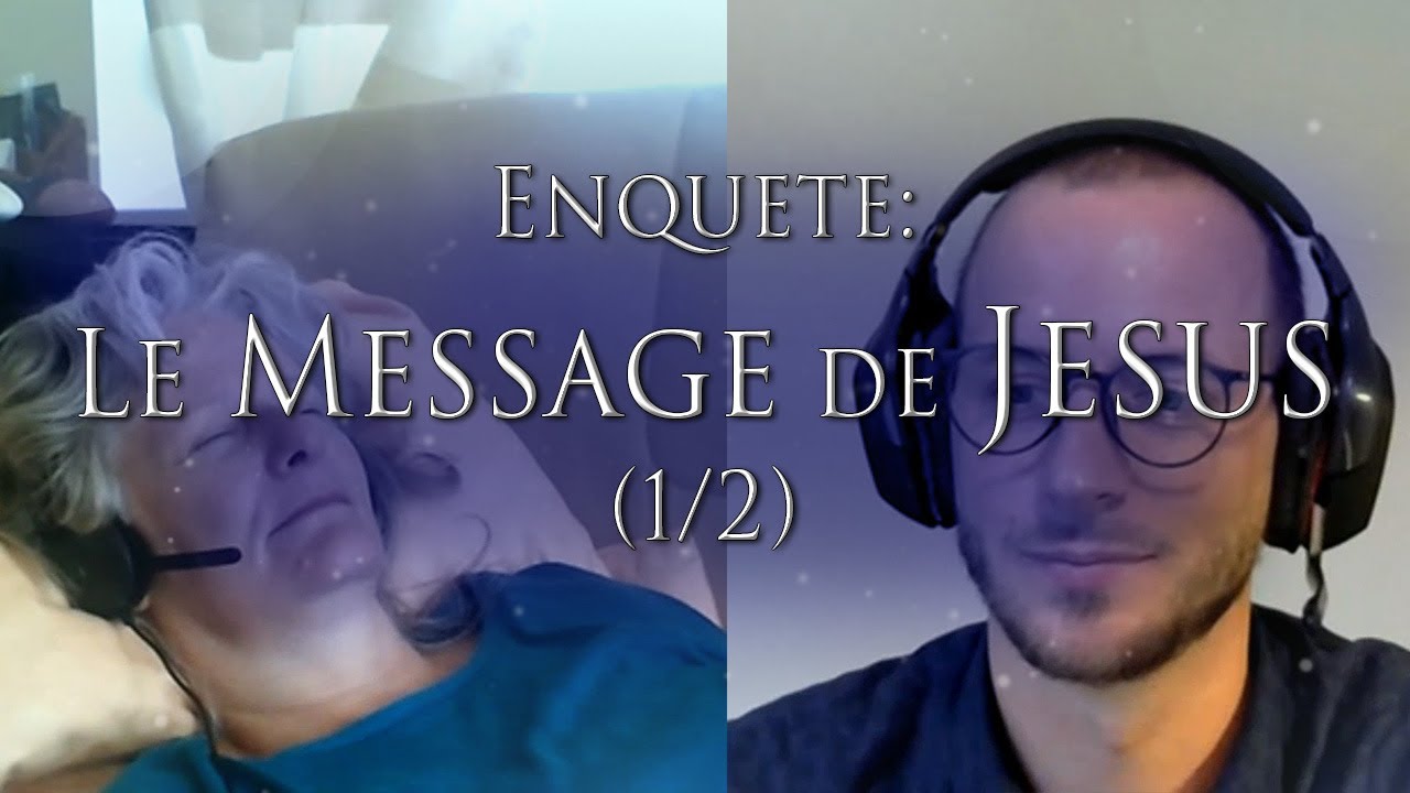 11- ENQUETE: LE MESSAGE DE JESUS _Yeshua_ (1/2) - Investigation Hypnose R&eacute;gressive Matthieu Monade