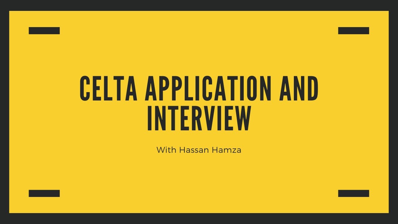 CELTA Cambridge Course - 1. Application and Interview Process | ابليكشن وانترفيو السيلتا