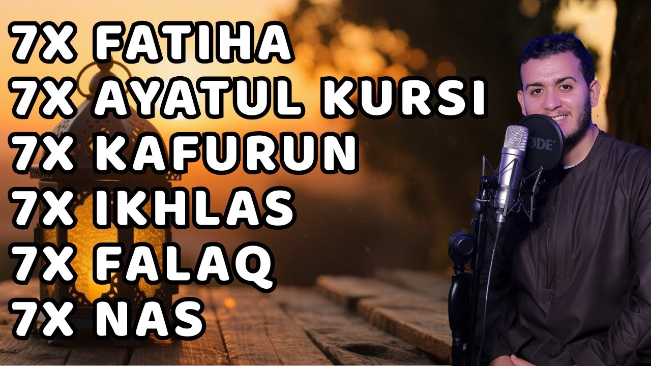 FATIHA 7X | AYATUL KURSI 7X | KAFIRUN 7X | IKHLAS 7X | FALAQ 7X | NAS 7X