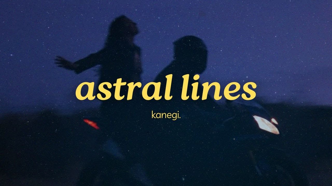 kanegi. - astral lines (official lyric video)