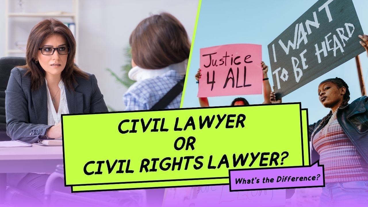 Civil Rights Lawyer v  Civil Lawyer | Which Do You Need?