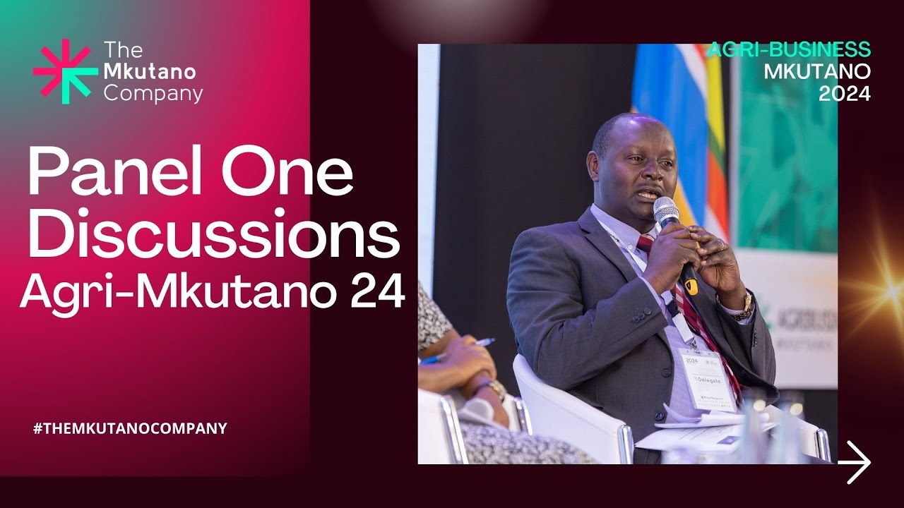 Panel I discussion at the Agribusiness Mkutano 2024