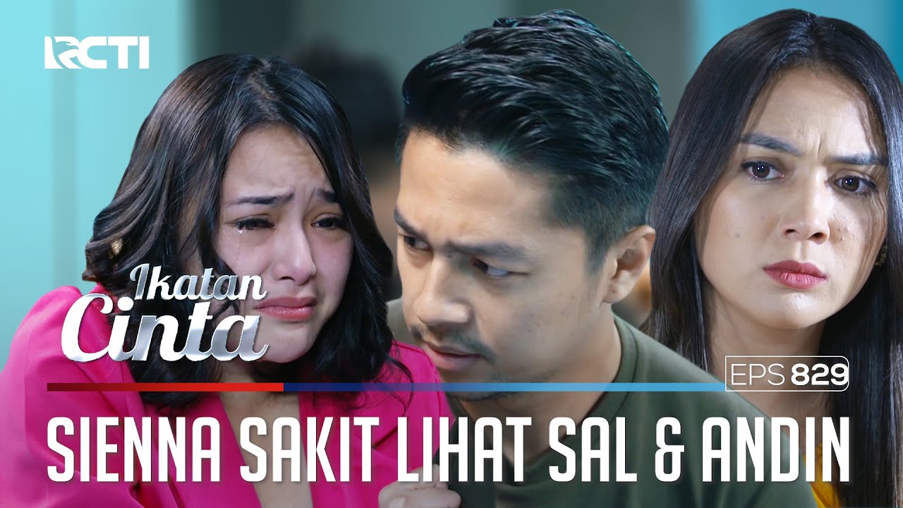 Kena Mental!! Sienna Sakit Hati Lihat Andin Peluk Sal | IKATAN CINTA | EPS.829 (1/4)