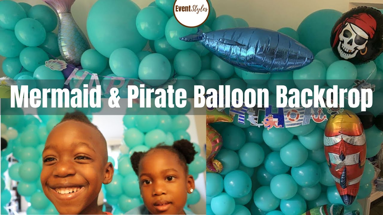 Mermaid and Pirate Balloon Backdrop | DIY Under The Sea Decoration Ideas | Birthday at Home