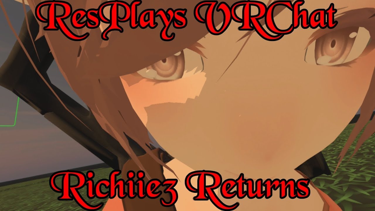ResPlays VRChat: The Return of Richiie3